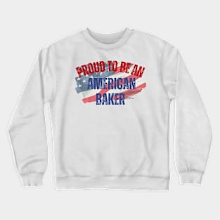 Proud to be an American Baker Crewneck Sweatshirt